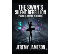 The Swan's Silent Rebellion: Psychological Thriller