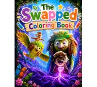 The Swapped Coloring Book: 40+ Cute & High-Quality Magical Adventure Coloring Pages for Kids