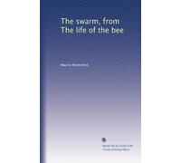 The swarm, from The life of the bee: Volume 1