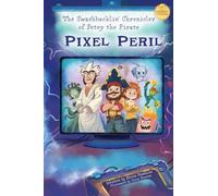 The Swashbucklin' Chronicles of Petey the Pirate book 2 - Pixel Peril