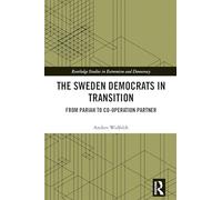 The Sweden Democrats in Transition: From Pariah to Co-operation Partner (Routledge Studies in Extremism and Democracy)