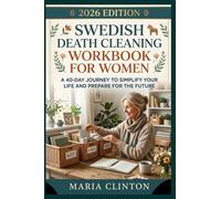 THE SWEDISH DEATH CLEANING WORKBOOK FOR WOMEN 2026: A 40 DAY JOURNEY TO SIMPLIFY YOUR LIFE AND PREPARE FOR THE FUTURE