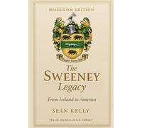The Sweeney Family Legacy: From Ireland to America (Irish Genealogy)