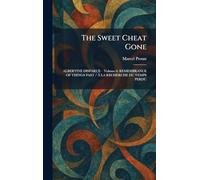 The Sweet Cheat Gone: ALBERTINE DISPARUE â " Volume 6: REMEMBRANCE OF THINGS PAST / À LA RECHERCHE DU TEMPS PERDU