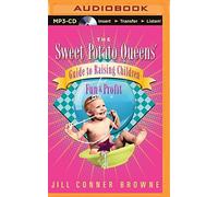 The Sweet Potato Queens' Guide to Raising Children for Fun and Profit (Sweet Potato Queens Series) by Jill Conner Browne (2015-08-25)