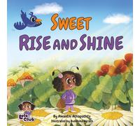 The Sweet Rise and Shine: It’s the perfect time to wake up (The Wonder Stories of Lela Club)