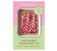 The Sweet Roasting Tin: One Tin Cakes, Cookies & Bakes - quick and easy recipes (Rukmini’s Roasting Tin)