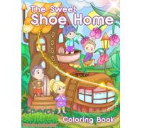 “The Sweet Shoe Home Coloring Book”: 30 Hand-Drawn Pages of Fun and Imagination with Playful Children and Grandma's Life in a Sweet Shoe Home.