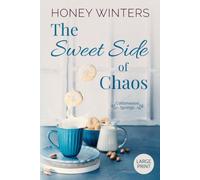 The Sweet Side of Chaos: Large Print (Cottonwood Springs Large Print)