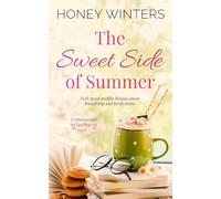 The Sweet Side of Summer: Feel-good midlife fiction about friendship and fresh starts (Cottonwood Springs)