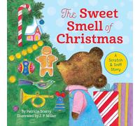 The Sweet Smell of Christmas: A Christmas Scratch and Sniff Book for Kids (Scented Storybook)