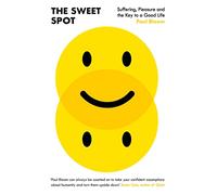 The Sweet Spot: Suffering, Pleasure and the Key to a Good Life