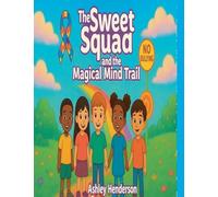 The sweet squad and the magical mind trail