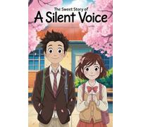 The sweet story of A Silent Voice