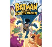 The sweet story of Batman Unlimited Monster Mayhem