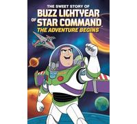 The sweet story of Buzz Lightyear of Star Command The Adventure Begins (Sweet series)