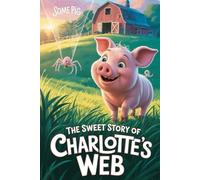 The sweet story of charlotte's web (Sweet series)