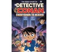 The sweet story of Detective Conan Countdown to Heaven