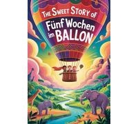 The sweet story of Funf Wochen im Ballon