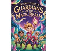 The sweet story of Guardians of the Magic Realm