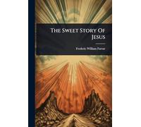 The Sweet Story Of Jesus