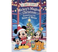 The sweet story of Mickey's Magical Christmas Snowed in at the House of Mouse