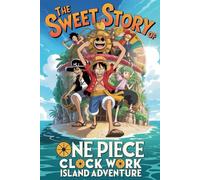 The sweet story of One Piece Clockwork Island Adventure
