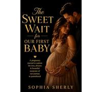 The Sweet Wait for Our First Baby: This is a sweet and emotional fictional romance Couple story about a newly married couple excitedly waiting for ... love, dreams, and beautiful moments together.