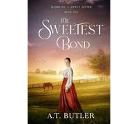 The Sweetest Bond: Clean Historical Romance of the Frontier: 1 (Marrying a Sweet Sister)