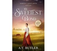 The Sweetest Bond: Clean Historical Romance of the Frontier: 1 (Marrying a Sweet Sister Large Print)