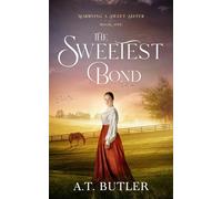 The Sweetest Bond: Clean Historical Romance of the Frontier (Marrying a Sweet Sister)