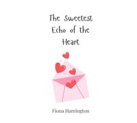 The Sweetest Echo of the Heart