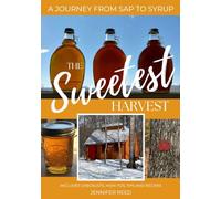 The Sweetest Harvest: A Journey From Sap to Syrup