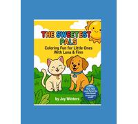 The Sweetest Pals: Coloring Fun for Little Ones with Luna & Finn: By Joy Winters