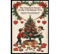 The Sweetest Secret of the Christmas Tree:: 32 Unique Vintage Candy Boxes with Our Little Hero - A Restored Collection!