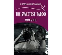 The Sweetest Taboo: A (Fake) Boyfriend's Brother Second Chance Love Story (A Modern Vintage Romance)