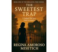 The Sweetest Trap: Book One of the "Breaking Free Series"