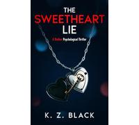 The Sweetheart Lie: A Stalker Psychological Thriller