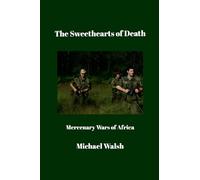The Sweethearts of Death: Mercenary Wars of Africa