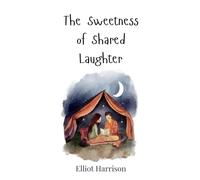 The Sweetness of Shared Laughter