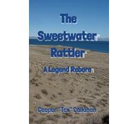 The Sweetwater Rattler: A Legend Reborn