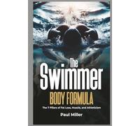 The Swimmer Body Formula: The 7 Pillars of Fat Loss, Muscle, and Athleticism