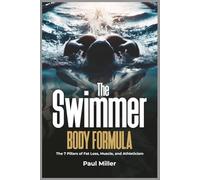 The Swimmer Body Formula: The 7 Pillars of Fat Loss, Muscle, and Athleticism