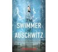 The Swimmer Of Auschwitz