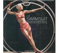The swimsuit: A fashion history from 1920s Biarritz and the birth of the Bikini to St. Tropez and Sports Illustrated (E)