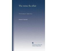 The swine flu affair: Decision-making on a slippery disease