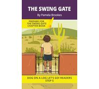 The Swing Gate: Short Decodable Books Prepare Students for Reading DOG ON A LOG Decodable Chapter Books. For Beginning Readers and Students with ... e) (DOG ON A LOG Let's GO! Readers)