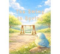 The Swing in Spring: A Quiet Story of a Playground Waking Up