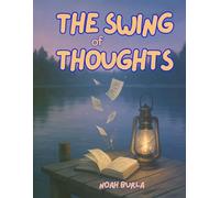 The Swing of Thoughts: is an invitation to relax and immerse yourself in the images, offering a meditative experience that calms the mind and nourishes the soul