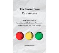 The Swing You Can Access: An Exploration of Learning and Selection Processes to Overcome the Golf Slump